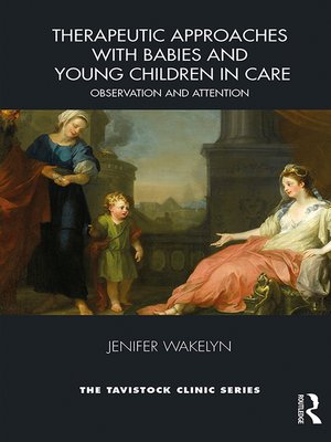 cover image of Therapeutic Approaches with Babies and Young Children in Care